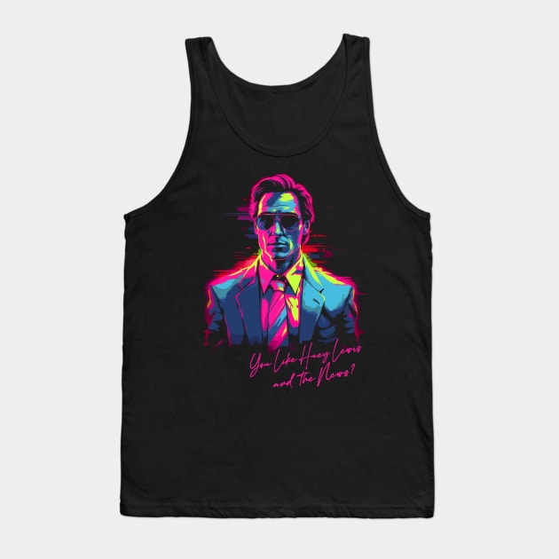 You Like Huey Lewis And The News? Tank Top by DankFutura